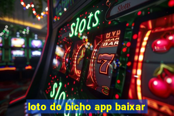 loto do bicho app baixar